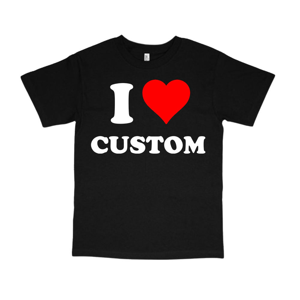 I LOVE CUSTOM SHIRT