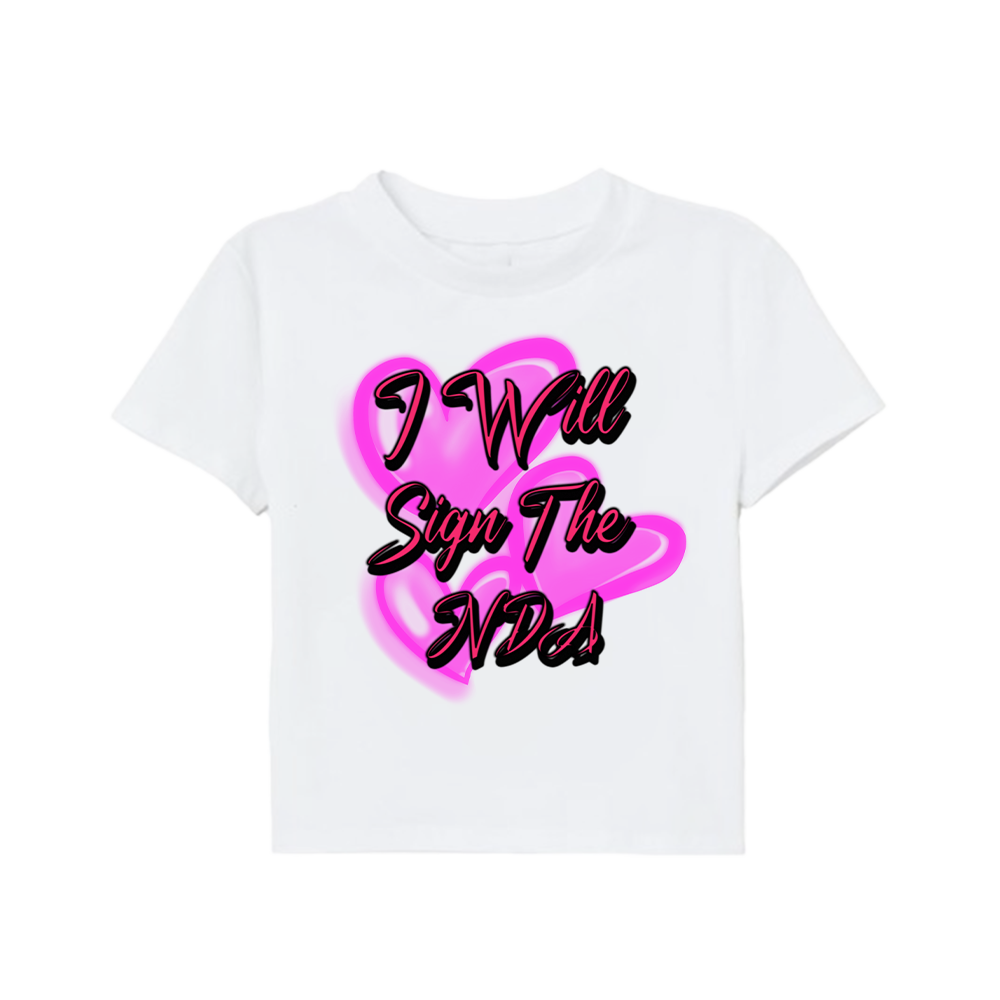 I WILL SIGN THE NDA BABY TEE