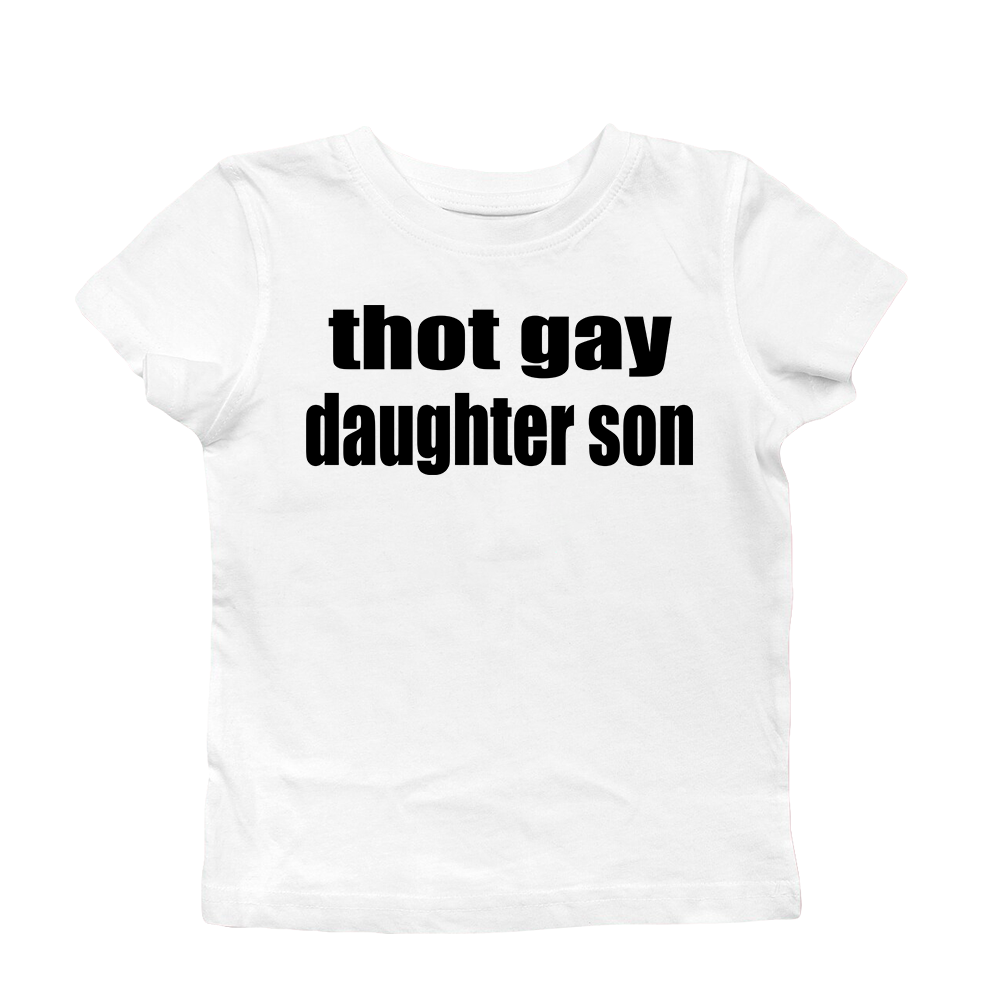 thot gay daughter son baby tee