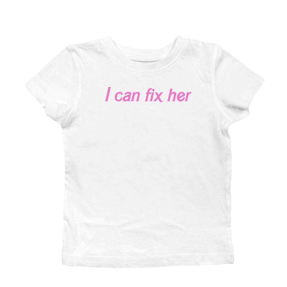 I CAN FIX HER BABY TEE