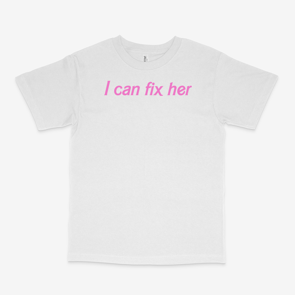 I CAN FIX HER SHIRT