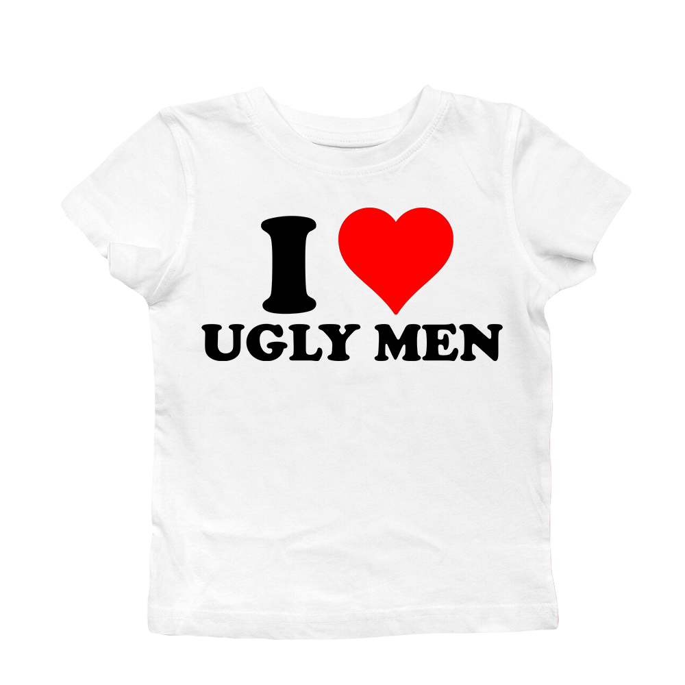 I LOVE UGLY MEN BABY TEE