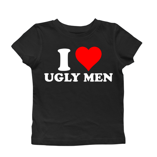 I LOVE UGLY MEN BABY TEE