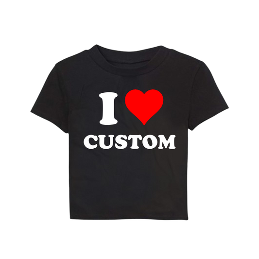 I LOVE CUSTOM BABY TEE