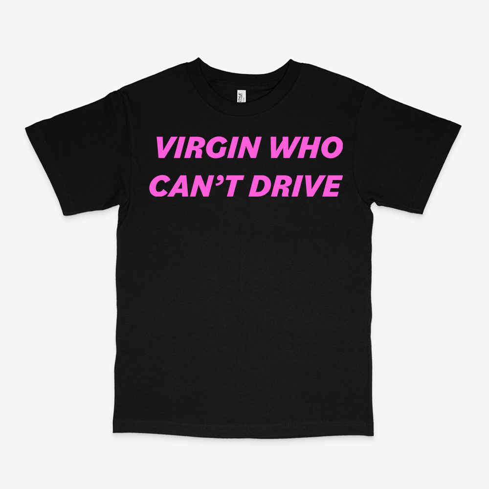 VIRGIN WHO CANT DRIVE SHIRT