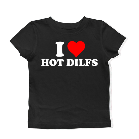 I LOVE HOT DILFS BABY TEE