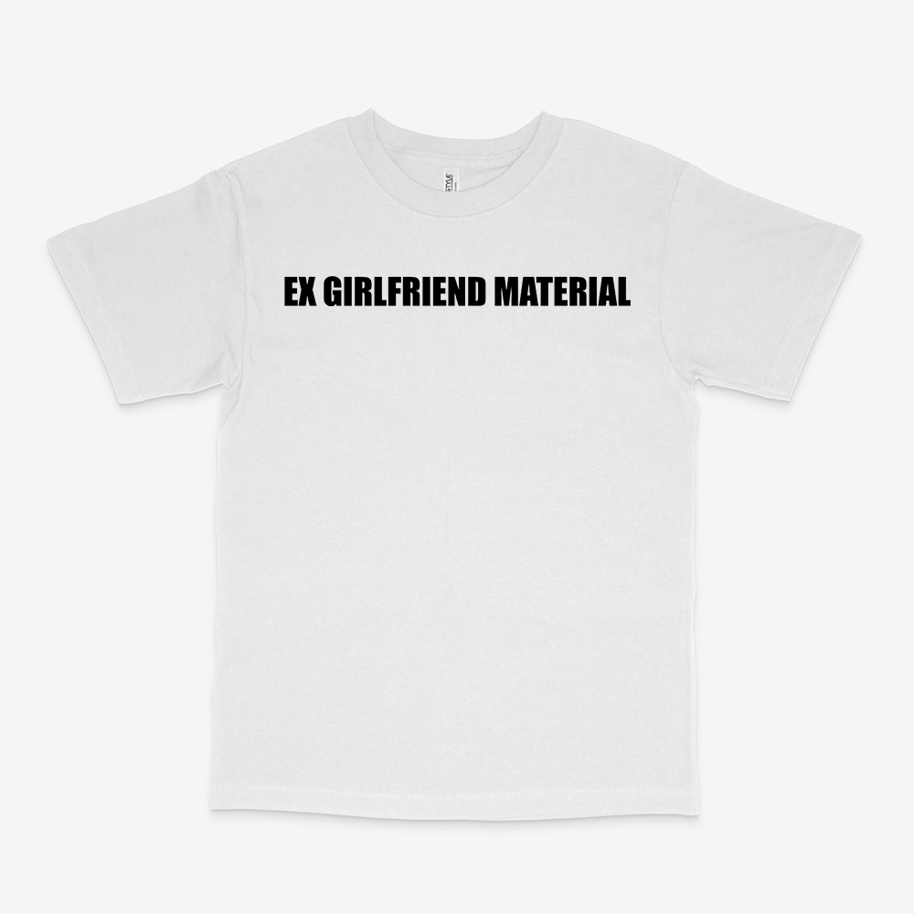 EX GIRLFRIEND MATERIAL SHIRT