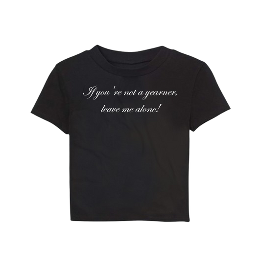 YEARNERS ONLY BABY TEE