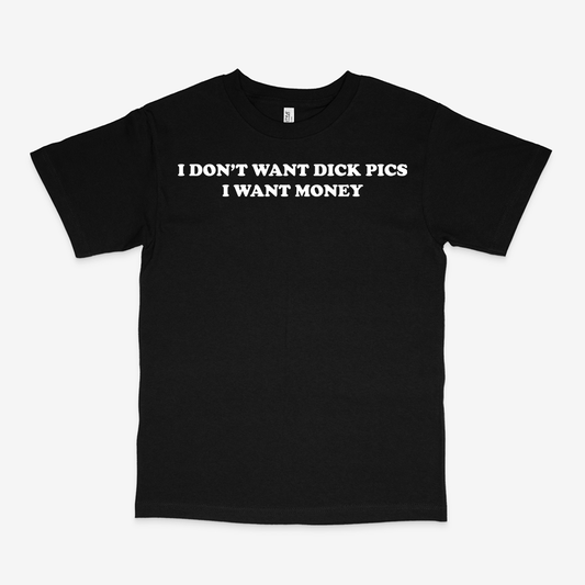 I WANT MONEY SHIRT