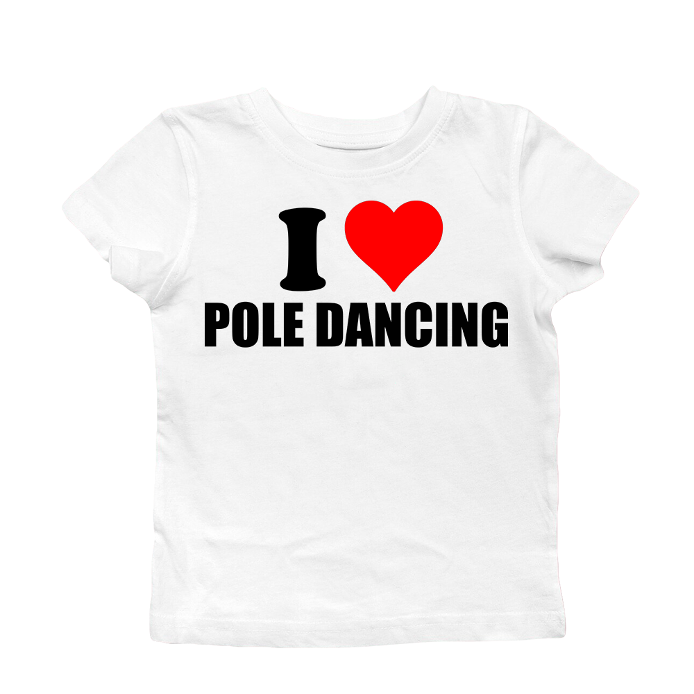 I LOVE POLE DANCING BABY TEE