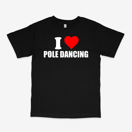 I LOVE POLE DANCING SHIRT