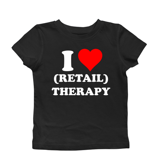 I LOVE RETAIL THERAPY BABY TEE