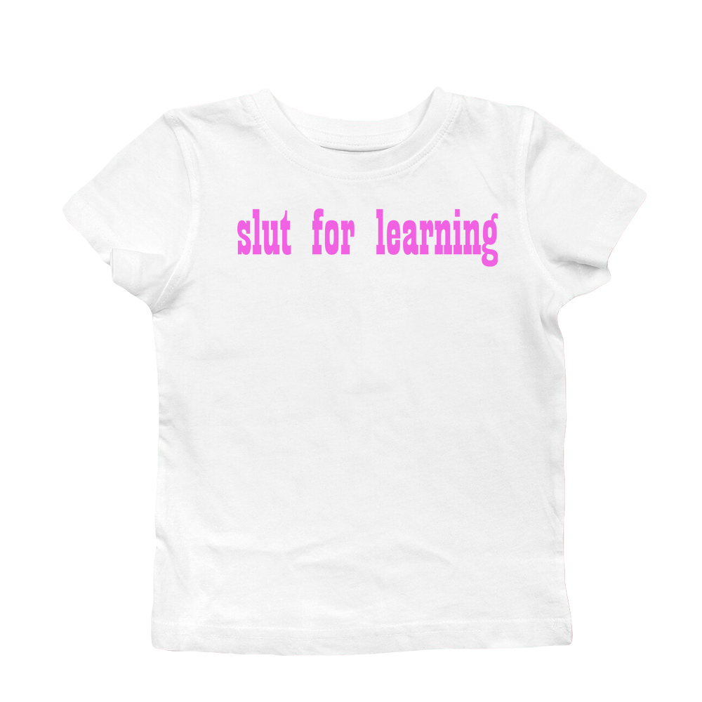 SLUT FOR LEARNING BABY TEE