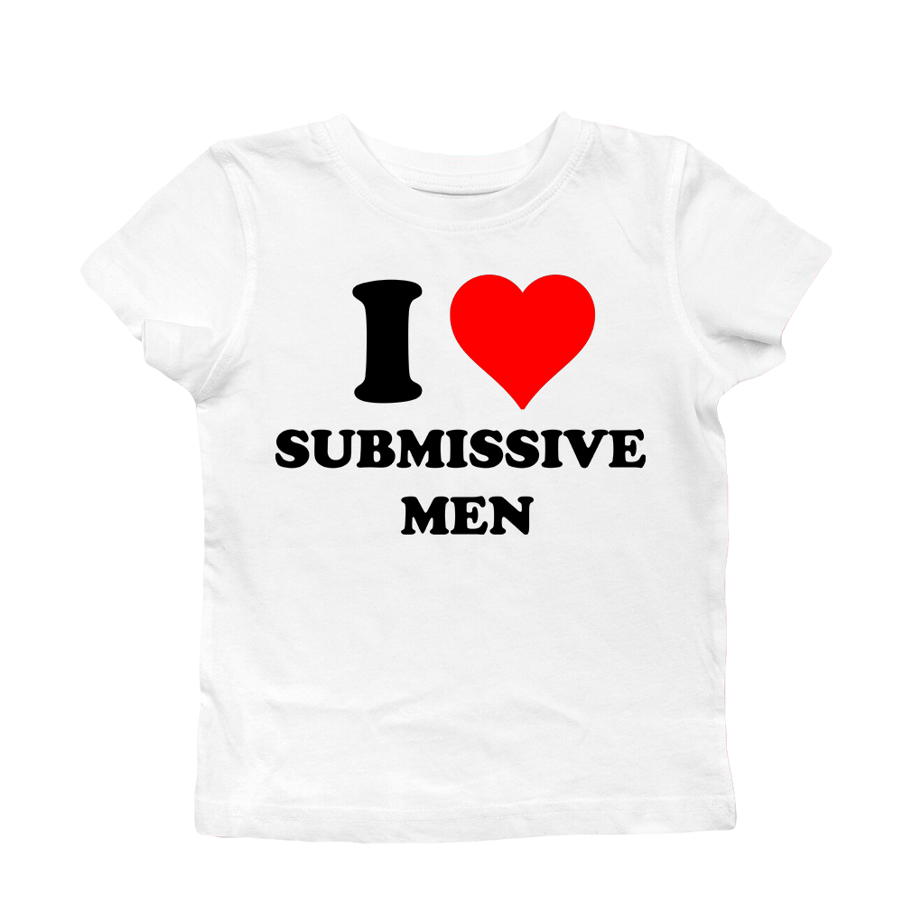 I LOVE SUBMISSIVE MEN BABY TEE