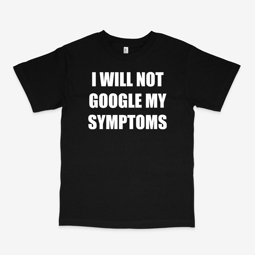 MY SYMPTOMS SHIRT