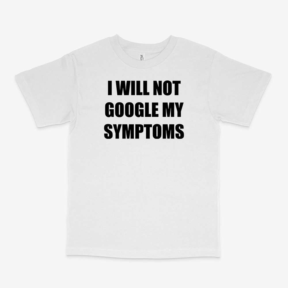 MY SYMPTOMS SHIRT